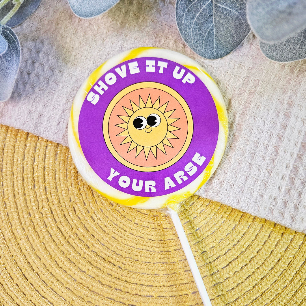 Shove It Up Your Arse Lollipop