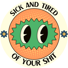 Load image into Gallery viewer, Sick and Tired Of Your Shit Lollipop
