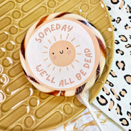 Someday We'll All Be Dead Lollipop