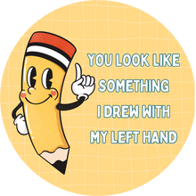 Load image into Gallery viewer, You Look Like Something I Drew Lollipop
