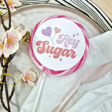 Load image into Gallery viewer, Hey Sugar Lollipop
