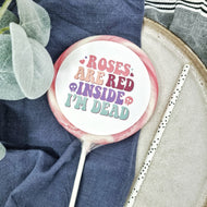 Roses are Red Inside I'm Dead Lollipop