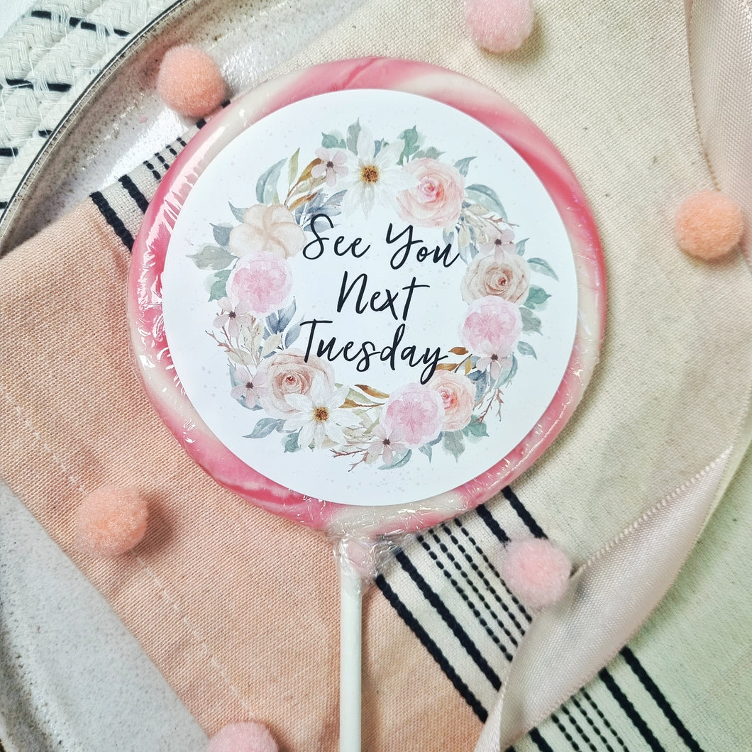 'See You Next Tuesday' Floral Lollipop