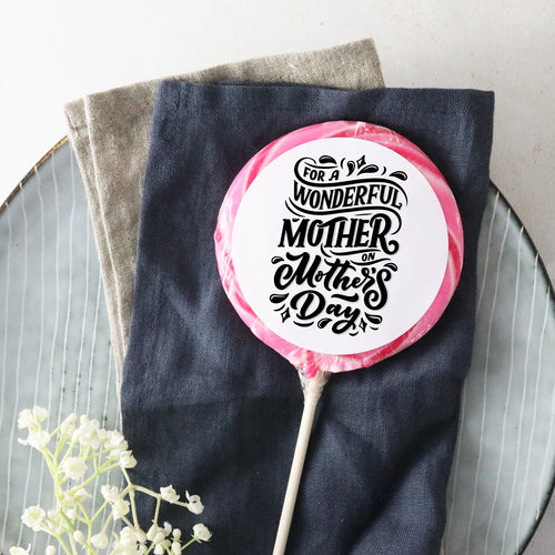 For a Wonderful Mother Mother's Day Lollipop - Suck It & Say
