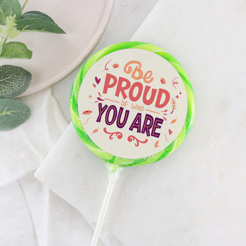 Be Proud Of Who You Are Lollipop - Suck It & Say