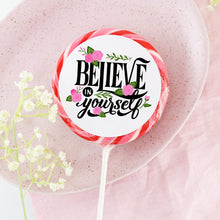 Load image into Gallery viewer, Believe In Yourself Lollipop - Suck It &amp; Say
