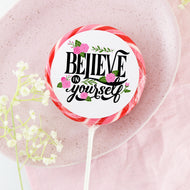 Believe In Yourself Lollipop - Suck It & Say