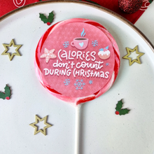Load image into Gallery viewer, Calories Don&#39;t Count At Christmas Lollipop
