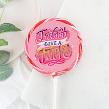 Load image into Gallery viewer, I Don&#39;t Give A Fuck Lollipop
