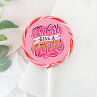 I Don't Give A Fuck Lollipop