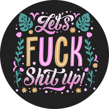 Load image into Gallery viewer, Let&#39;s Fuck Shit Up Lollipop
