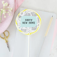 Happy New Home Speech Bubble Lollipop - Suck It & Say