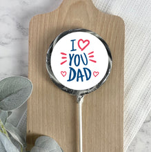 Load image into Gallery viewer, I Love You Dad Lollipop
