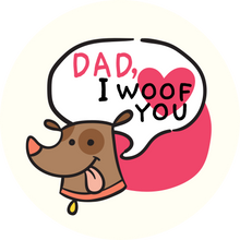 Load image into Gallery viewer, Dad, I Woof You Lollipop
