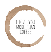 Load image into Gallery viewer, I Love You More than Coffee Lollipop - Suck It &amp; Say
