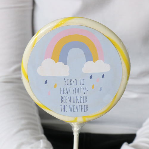 Sorry To Hear You've Been Under The Weather Lollipop - Suck It & Say