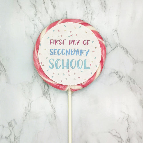 First Day Of Secondary School Lollipop - Suck It & Say
