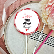 I Love You Every Day Lollipop