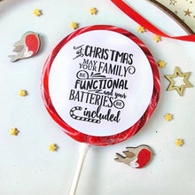 Load image into Gallery viewer, May Your Family Be Functional And Your Batteries Be Included Lollipop
