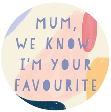 Load image into Gallery viewer, We Know I&#39;m Your Favourite Paint Splotch Mother&#39;s Day Lollipop - Suck It &amp; Say
