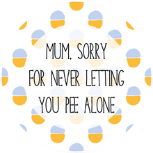 Load image into Gallery viewer, Sorry For Never Letting You Pee Mother&#39;s Day Lollipop - Suck It &amp; Say
