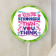 You're Stronger Than You Think Lollipop
