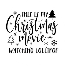 Load image into Gallery viewer, This is my Christmas Movie Watching Lollipop
