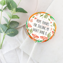 Load image into Gallery viewer, Thanks For Teaching Me Wine Mother&#39;s Day Lollipop - Suck It &amp; Say
