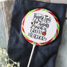 Load image into Gallery viewer, Thanks For Being Such A Great Teacher Giant Lollipop
