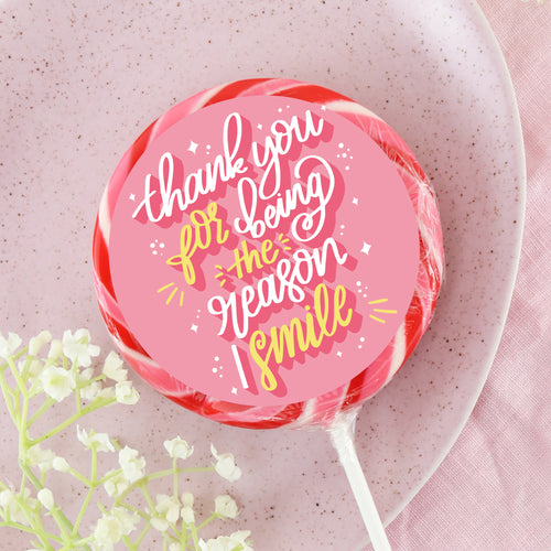 Thank You For Being The Reason I Smile Lollipop - Suck It & Say