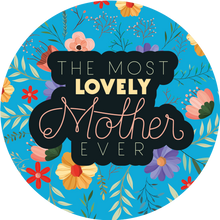 Load image into Gallery viewer, The Most Lovely Mother Ever Mother&#39;s Day Lollipop - Suck It &amp; Say
