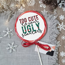 Load image into Gallery viewer, Too Cute to Wear Ugly Sweaters Lollipop
